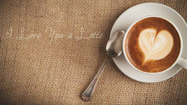 I Love You A Latte