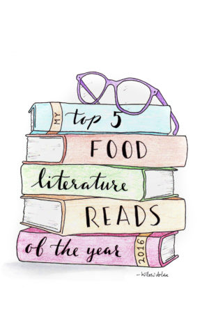Top 5 Food Literature Reads of 2016 Top 5 Food Reads Of 2016 | Will Cook For Friends
