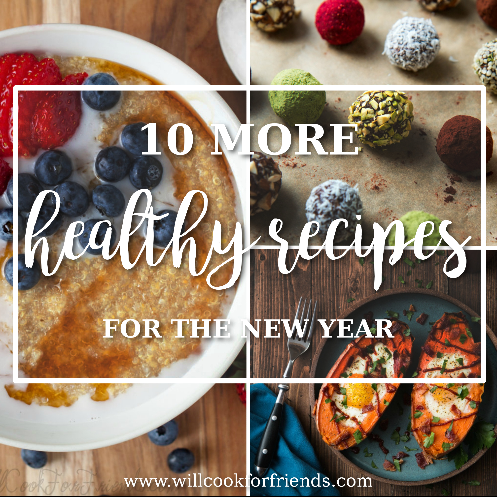 10 More Healthy Recipes For The New Year | Will Cook For Friends