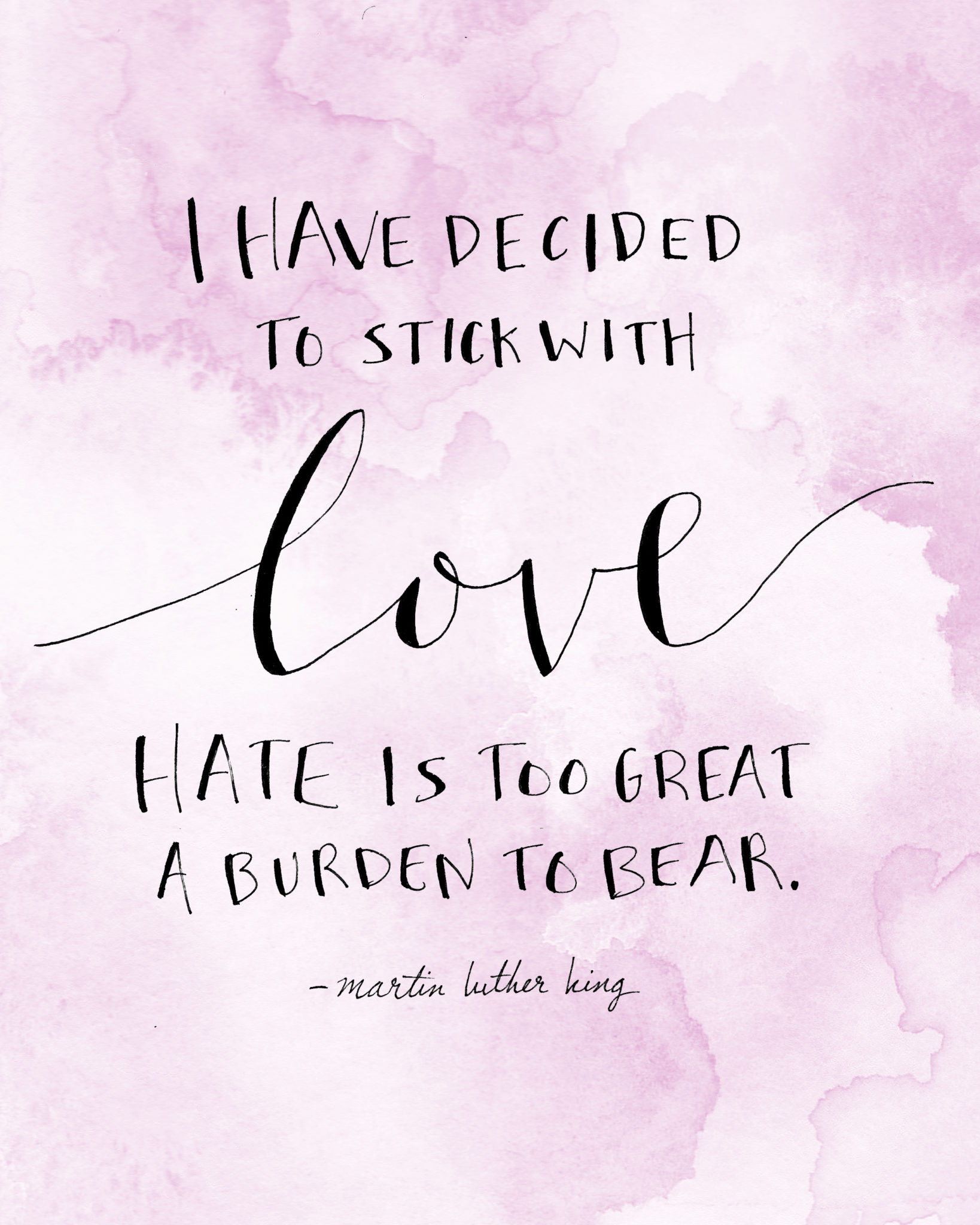 "I have decided to stick with love..." Martin Luther King